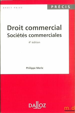 Bild des Verkufers fr DROIT COMMERCIAL: SOCITS COMMERCIALES, 4med., coll. Prcis Dalloz / Droit priv zum Verkauf von La Memoire du Droit