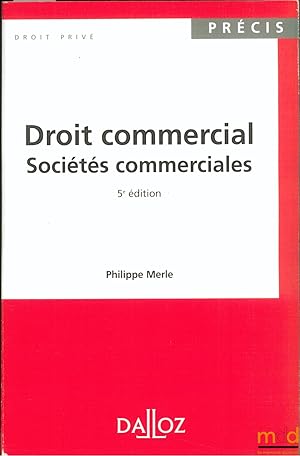 Bild des Verkufers fr DROIT COMMERCIAL: SOCITS COMMERCIALES, 5med., coll. Prcis Dalloz / Droit priv zum Verkauf von La Memoire du Droit