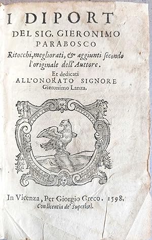 Bild des Verkufers fr I Diporti.ritocchi, megliorati, &amp; aggiunti secondo l'originale dell'Auttore.Et dedicati all'onorato signore Gieronimo Lanza. zum Verkauf von Libreria Antiquaria Pregliasco