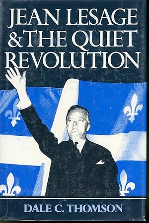 Seller image for Jean Lesage & The Quiet Revolution for sale by Librairie Le Nord