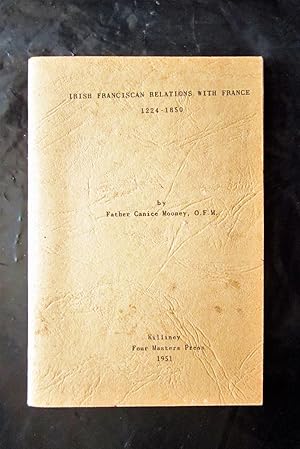 Irish Franciscan relations with France 1224-1850.