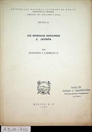 Bild des Verkufers fr Los minerales mexicanos 6. Jalpaita. Por Francisco J. Fabregat G (= Boletn del Instituto de Geologa ; 83) zum Verkauf von ANTIQUARIAT.WIEN Fine Books & Prints