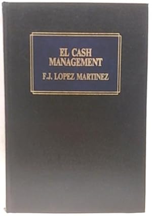 Imagen del vendedor de El Cash-Manegement: Cómo Obtener Beneficios Manejando Mejor Su Dinero a la venta por SalvaLibros