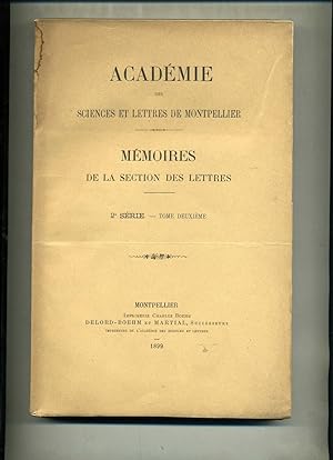 ACADÉMIE DES SCIENCES ET LETTRES DE MONTPELLIER .Mémoires de la Section des Lettres .2 ème série ...