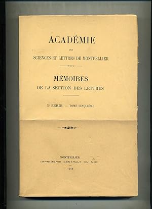 ACADÉMIE DES SCIENCES ET LETTRES DE MONTPELLIER .Mémoires de la Section des Lettres .2 ème série ...