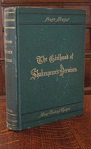 The Girlhood of Shakespeare's Heroines; In a Series of Tales. First Series.