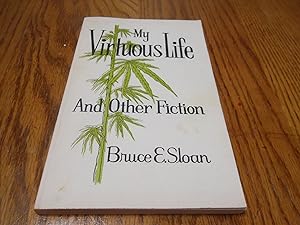 My Virtuous LIfe and Other Fiction