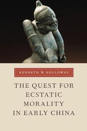 Seller image for The Quest for Ecstatic Morality in Early China for sale by Bellwetherbooks