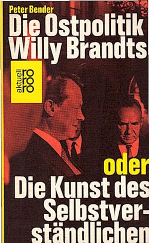 Seller image for Die Ostpolitik Willy Brandts oder die Kunst des Selbstverstndlichen / Peter Bender for sale by Schrmann und Kiewning GbR