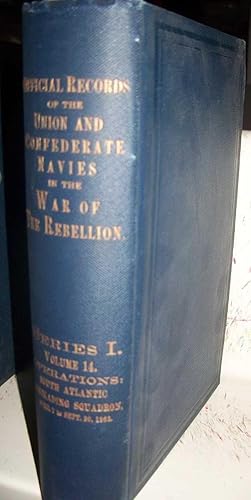 Seller image for Official Records of the Union and Confederate Navies in the War of the Rebellion Series I, Volume 14, South Atlantic Blockading Squadron from April 7 to September 30, 1863 for sale by Easy Chair Books