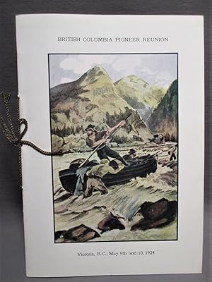 British Columbia Pioneer Reunion. Victoria , B.C. May 9 and 10, 1924. Programme, Menu, & Song Sheet