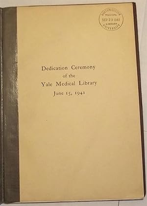 Seller image for Dedication Ceremony Of The Yale Medical Library June 15, 1941 for sale by Lola's Antiques & Olde Books