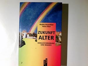 Seller image for Zukunft Alter : Herausforderung und Wagnis. Mathis Brauchbar ; Heinz Heer for sale by Antiquariat Buchhandel Daniel Viertel