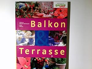 Seller image for Balkon und Terrasse. Ursula Braun-Bernhart ; Dirk Mann for sale by Antiquariat Buchhandel Daniel Viertel
