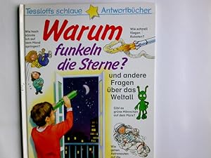 Bild des Verkufers fr Warum funkeln die Sterne? Und andere Fragen ber das Weltall. Carole Stott. Ill.: Chris Forsey . Aus dem Engl. von Erich belacker / Tessloffs schlaue Antwortbcher zum Verkauf von Antiquariat Buchhandel Daniel Viertel