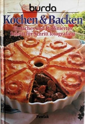 Imagen del vendedor de Kochen & Backen : Einfaches und Raffiniertes ; Schritt fr Schritt fotografiert. a la venta por Antiquariat Buchhandel Daniel Viertel