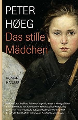 Seller image for Das stille Mdchen : Roman. Peter H eg. Aus dem Dn. von Peter Urban-Halle for sale by Antiquariat Buchhandel Daniel Viertel