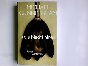 Bild des Verkufers fr In die Nacht hinein : Roman. Michael Cunningham. Aus dem Amerikan. von Georg Schmidt zum Verkauf von Antiquariat Buchhandel Daniel Viertel