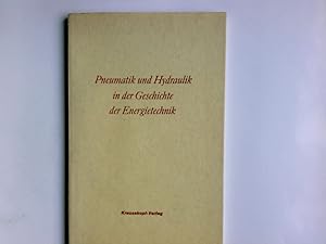 Bild des Verkufers fr Pneumatik und Hydraulik in der Geschichte der Energietechnik. Gerhard Arnold / Oelhydraulik und Pneumatik / Buchreihe ; Bd. 18 zum Verkauf von Antiquariat Buchhandel Daniel Viertel