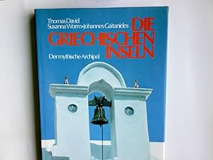 Imagen del vendedor de Die griechischen Inseln : d. myth. Archipel. Thomas David ; Susanna Worm; Mit d. Prolog eines Nisomanen / von Johannes Gaitanides / terra-magica[-Bildband] a la venta por Antiquariat Buchhandel Daniel Viertel
