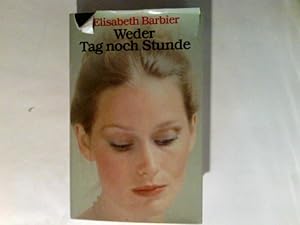 Seller image for Weder Tag noch Stunde : Roman. for sale by Antiquariat Buchhandel Daniel Viertel