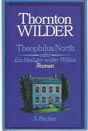 Seller image for Theophilus North oder ein Heiliger wider Willen : Roman. for sale by Antiquariat Buchhandel Daniel Viertel