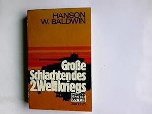 Bild des Verkufers fr Grosse Schlachten des Zweiten Weltkriegs. Hanson W. Baldwin. Aus d. Amerikan. bers. von Thomas M. Hpfner / Bastei Lbbe ; 63007 : Sachbuch zum Verkauf von Antiquariat Buchhandel Daniel Viertel