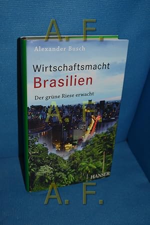 Bild des Verkufers fr Wirtschaftsmacht Brasilien : der grne Riese erwacht zum Verkauf von Antiquarische Fundgrube e.U.