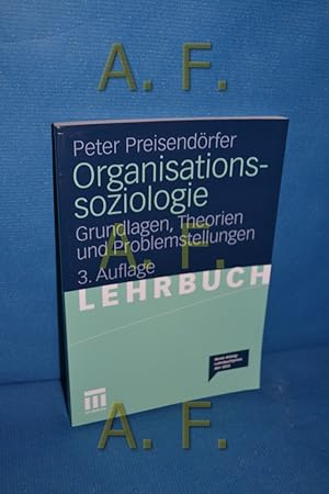 Seller image for Organisationssoziologie : Grundlagen, Theorien und Problemstellungen. Peter Preisendrfer / Lehrbuch for sale by Antiquarische Fundgrube e.U.