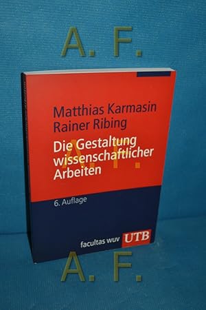 Bild des Verkufers fr Die Gestaltung wissenschaftlicher Arbeiten : ein Leitfaden fr Seminararbeiten, Bachelor-, Master- und Magisterarbeiten sowie Dissertationen. Matthias Karmasin , Rainer Ribing / UTB , 2774 zum Verkauf von Antiquarische Fundgrube e.U.