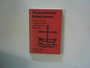 Seller image for kumenischer Katechismus - Eine kurze Einfhrung in Wesen, Werden und Wirken der kumene. for sale by ANTIQUARIAT FRDEBUCH Inh.Michael Simon