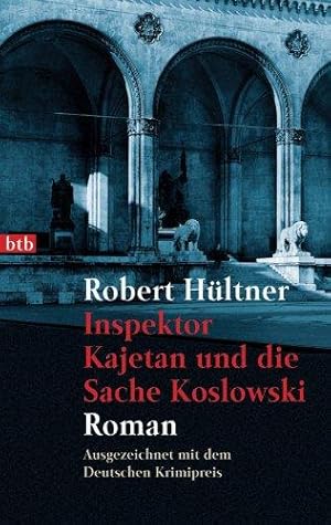 Inspektor Kajetan und die Sache Koslowski. Roman. Ausgezeichnet mit dem Deutschen Krimipreis. Mit...