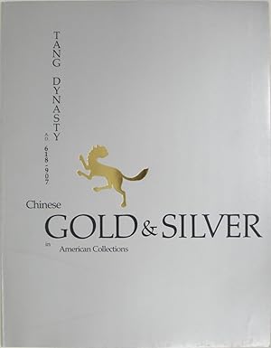 Imagen del vendedor de Chinese Gold & Silver in American Collections: Tang Dynasty, A.D. 618-907 a la venta por Powell's Bookstores Chicago, ABAA