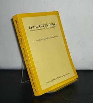 Erinnertes Erbe. Beiträge zur schlesischen Kirchengeschichte. Festschrift für Christian-Erdmann S...