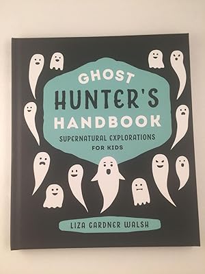 Bild des Verkufers fr Ghost Hunter's Handbook Supernatural Explorations for Kids zum Verkauf von WellRead Books A.B.A.A.