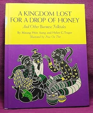 Seller image for A Kingdom Lost for a Drop of Honey and Other Burmese Folktales for sale by Wormhole Books