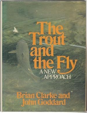 Seller image for The Trout and the Fly. A new approach. for sale by Time Booksellers