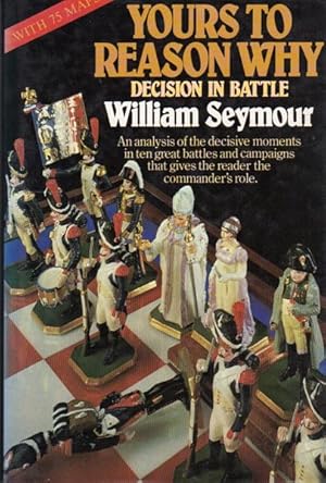 Seller image for Yours To Reason Why. Decision in Battle. for sale by Time Booksellers