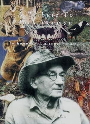 A Tribute to Jack Venman : In honour of a true bushman