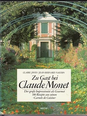 Zu Gast bei Claude Monet. Der große Impressionist als Gourmet. 180 Rezepte aus seinen "Carnets de...