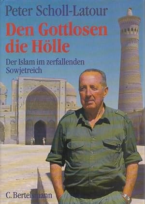 Seller image for Den Gottlosen die Hlle. Der Islam in der Sowjetunion. Das Buch zur TV-Serie. for sale by Antiquariat an der Nikolaikirche