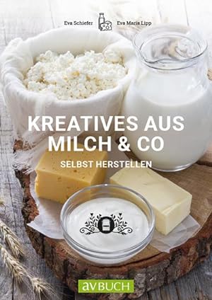 Seller image for Kreatives aus Milch & Co. : selbst herstellen for sale by AHA-BUCH GmbH