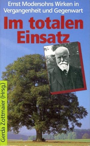 Bild des Verkufers fr Im totalen Einsatz. Ernst Modersohns Wirken in Vergangenheit und Gegenwart. TELOS-Bcher 603. zum Verkauf von Antiquariat Liberarius - Frank Wechsler