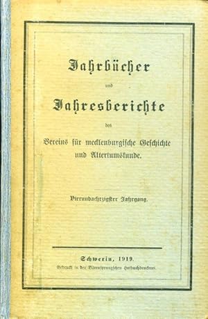 Bild des Verkufers fr Jahrbcher des Vereins fr mecklenburgische Geschichte und Alterthumskunde. Mit angehngtem Jahrsberichte (Mecklenburger Jahrbcher) Jg. 84, 1919. zum Verkauf von Antiquariat Liberarius - Frank Wechsler