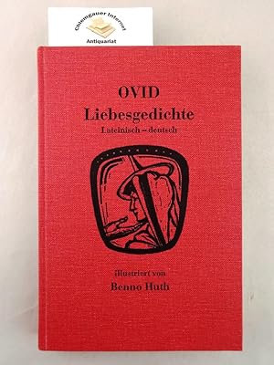 Liebesgedichte : lateinisch-deutsch. Illustriert von Benno Huth. Deutsche Übersetzung von Richard...