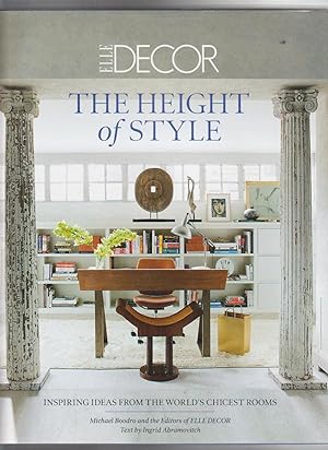 ELLE DECOR. THE HEIGHT OF STYLE. Inspiring Ideas from the World's Chicest Rooms