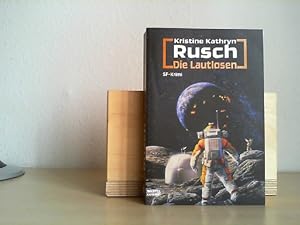 Die Lautlosen : Roman. Kristine Kathryn Rusch. Ins Dt. übertr. von Frauke Meier / Rusch, Kristine...