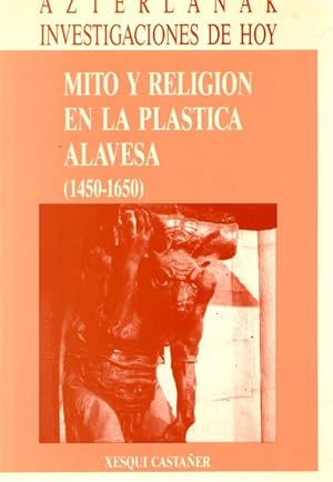 Imagen del vendedor de Mito y Religi�n en la Pl�stica Alavesa (1450-1650) . a la venta por Librer�a Astarloa