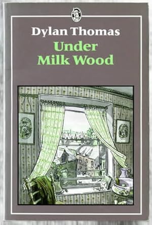 Seller image for Under Milk Wood : A Play For Voices. Dylan Thomas, prefaces (1954 and 1974) by Daniel Jones. Everyman Classics. for sale by Ralf Bnschen