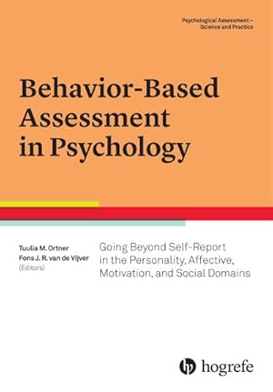 Bild des Verkufers fr Behavior-Based Assessment in Psychology: Going Beyond Self-Report in the Personality, Affective, Motivation, and Social Domains (Psychological Assessment   Science and Practice) : Going Beyond Self-Report in the Personality, Affective, Motivation, and Social Domains zum Verkauf von AHA-BUCH